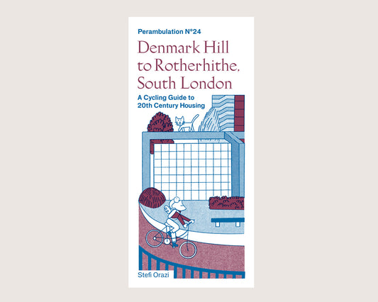 Perambulation Nº24—Cycling Guide, Denmark Hill to Rotherhithe, South London by Stefi Orazi
