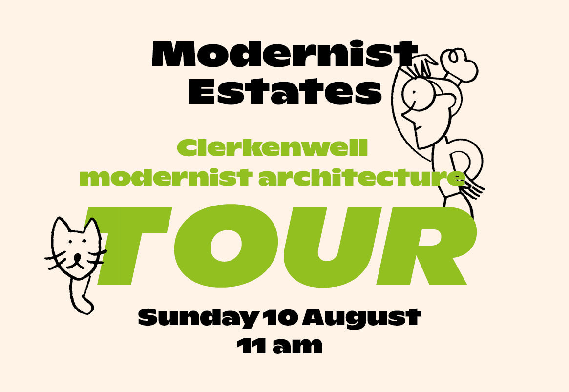 11am—WALKING TOUR OF MODERNIST ESTATES OF CLERKENWELL, LONDON