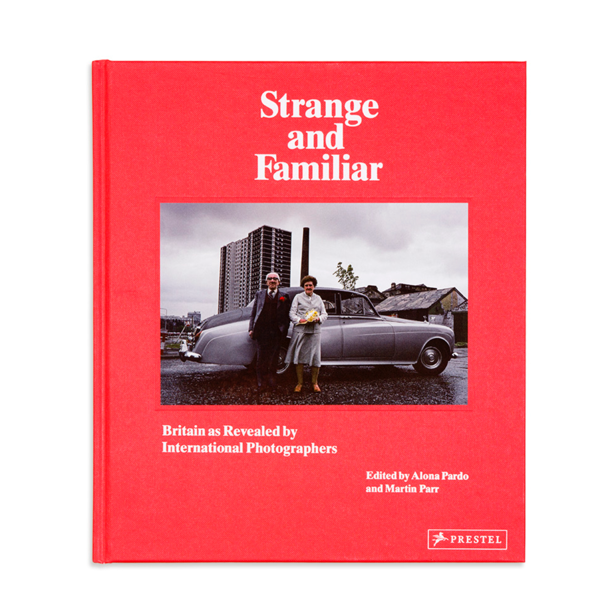 Strange and Familiar, Edited by Alona Pardo and Martin Parr