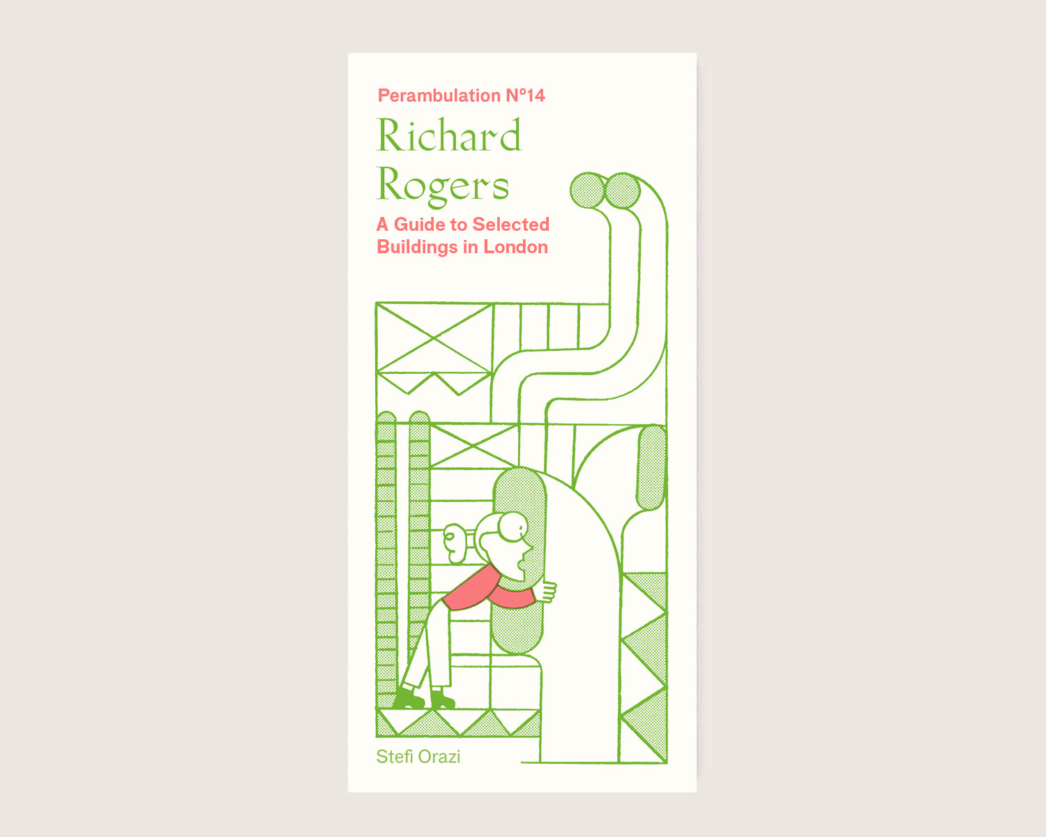 LOW ON STOCK! Perambulation Nº14—Richard Rogers, A Guide to Selected Buildings in London